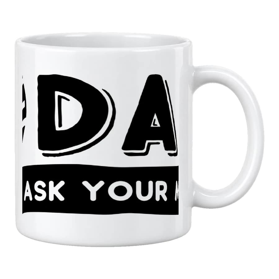 Mug — The Dad go ask your mom — Devant — Blanc